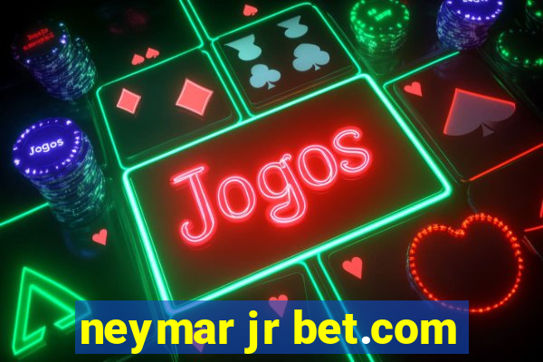 neymar jr bet.com